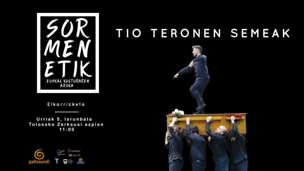 Tio Teronen Semeak izango ditugu Sormenetiken 1