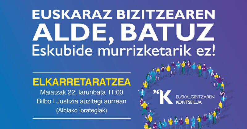 Euskaraz bizitzearen alde, eskubide murrizketen kontra, larunbatean Bilbora 1