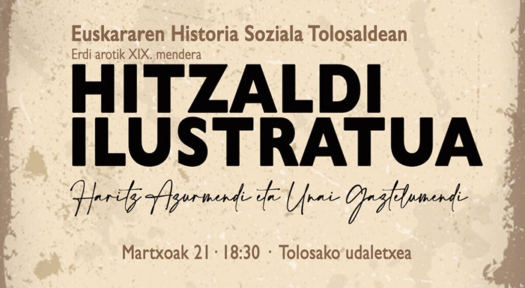 `Euskararen Historia Soziala Tolosaldean´ ikerketaren inguruko hitzaldi ilustratua egingo da Tolosan 1