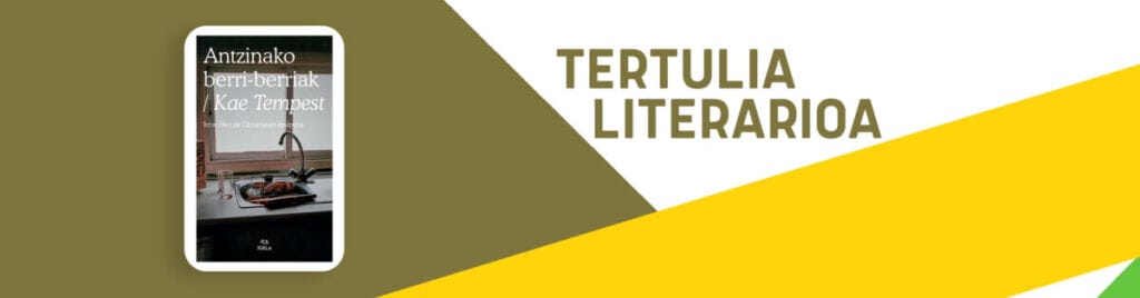 ‘Antzinako berri-berriak’ narratiba irakurgai, martxoko Tertulia Literarioan 1