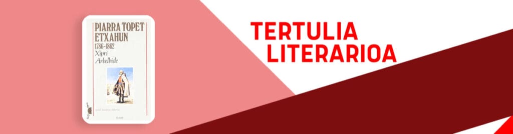 Maiatzeko Tertulia Literarioan, 'Piarra Topet Etxahun (1786-1862)' 1