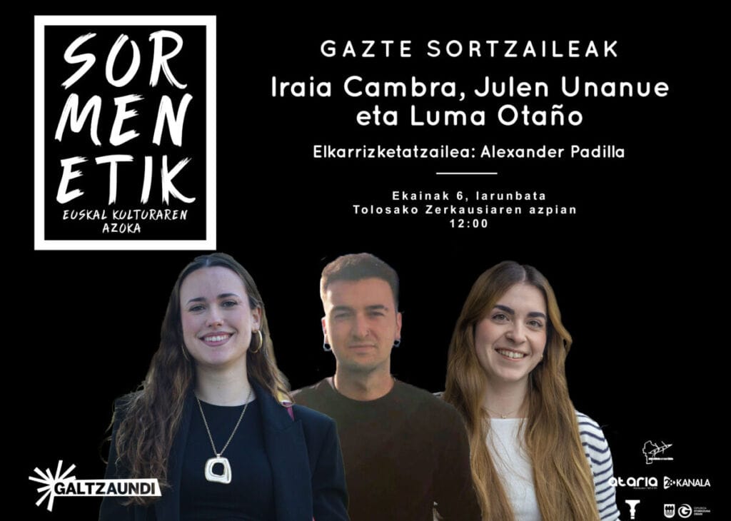 Iraia Cambra, Julen Unanue eta Luma Otaño izango dira protagonista Sormenetik-en 1